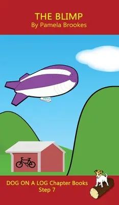 The Blimp Chapter Book (Kniha kapitol): Knihy s hláskami pomáhajú rozvíjajúcim sa čitateľom, vrátane žiakov s dyslexiou, naučiť sa čítať (Krok 7 v Systemat - The Blimp Chapter Book: Sound-Out Phonics Books Help Developing Readers, including Students with Dyslexia, Learn to Read (Step 7 in a Systemat