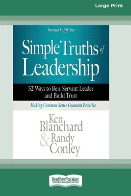 Jednoduché pravdy vedenia: 52 spôsobov, ako byť služobným lídrom a budovať dôveru [Standard Large Print] - Simple Truths of Leadership: 52 Ways to Be a Servant Leader and Build Trust [Standard Large Print]