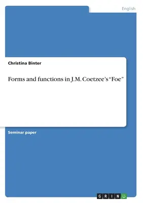 Formy a funkcie v knihe J. M. Coetzeeho Foe - Forms and functions in J.M. Coetzee's Foe