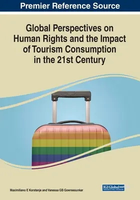 Globálne perspektívy ľudských práv a vplyv spotreby v cestovnom ruchu v 21. storočí - Global Perspectives on Human Rights and the Impact of Tourism Consumption in the 21st Century