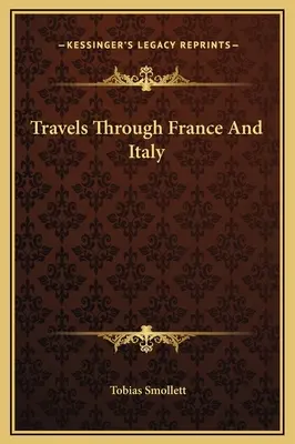 Cesty po Francúzsku a Taliansku - Travels Through France And Italy
