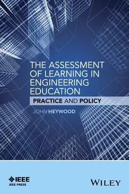 Hodnotenie vzdelávania v inžinierskom vzdelávaní: Prax a politika - The Assessment of Learning in Engineering Education: Practice and Policy