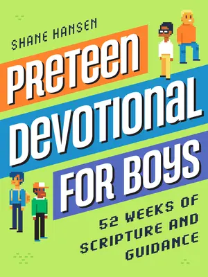 Deviatnik pre chlapcov v predškolskom veku: 52 týždňov Písma a vedenia - Preteen Devotional for Boys: 52 Weeks of Scripture and Guidance