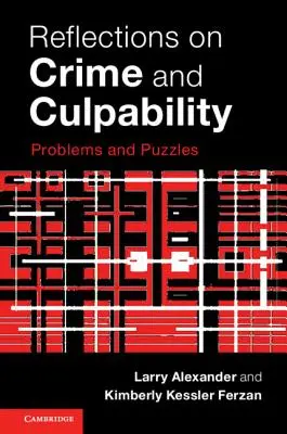 Úvahy o zločinnosti a zavinení: Problémy a záhady - Reflections on Crime and Culpability: Problems and Puzzles
