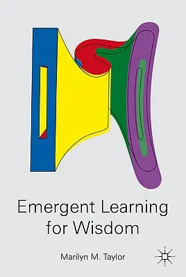 Emergentné učenie pre múdrosť - Emergent Learning for Wisdom