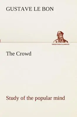 Davová štúdia ľudovej mysle - The Crowd study of the popular mind