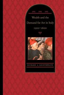 Bohatstvo a dopyt po umení v Taliansku v rokoch 1300 - 1600 - Wealth and the Demand for Art in Italy, 1300-1600