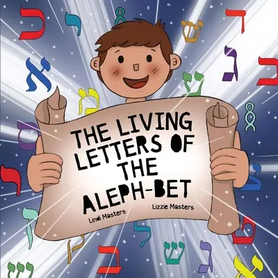 Živé písmená Alef-Bet - The Living Letters of the Aleph-Bet