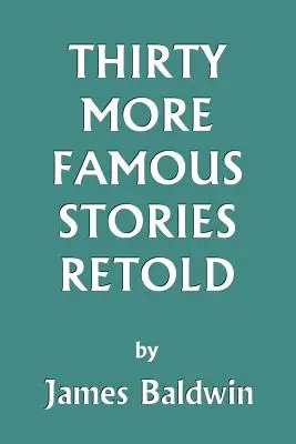 Ďalších tridsať slávnych príbehov (Yesterday's Classics) - Thirty More Famous Stories Retold (Yesterday's Classics)