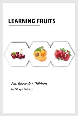 Náučné ovocie: Montessori ovocie kniha, kúsky inteligencie pre bábätko a batoľa, detská kniha, učebné zdroje. - Learning Fruits: Montessori fruits book, bits of intelligence for baby and toddler, children's book, learning resources.