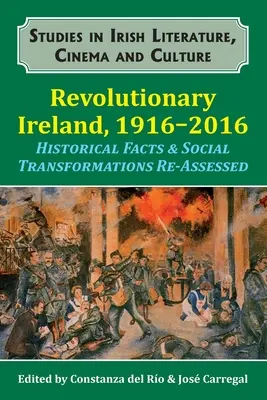 Revolučné Írsko, 1916-2016: Historické fakty a spoločenské premeny: prehodnotenie - Revolutionary Ireland, 1916-2016: Historical Facts & Social Transformations Re-Assessed