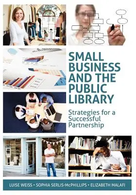 Malé podniky a verejná knižnica: Stratégie pre úspešné partnerstvo - Small Business and the Public Library: Strategies for a Successful Partnership