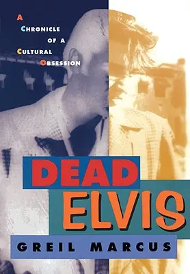 Mŕtvy Elvis: Kronika kultúrnej posadnutosti - Dead Elvis: A Chronicle of a Cultural Obsession