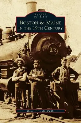 Boston a Maine v 19. storočí - Boston & Maine in the 19th Century