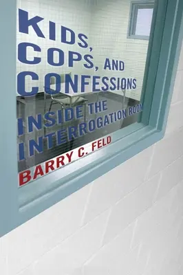 Deti, policajti a priznania: Vnútri výsluchovej miestnosti - Kids, Cops, and Confessions: Inside the Interrogation Room