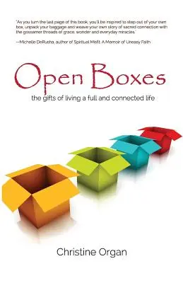 Otvorené schránky dary plnohodnotného a prepojeného života - Open Boxes the gifts of living a full and connected life