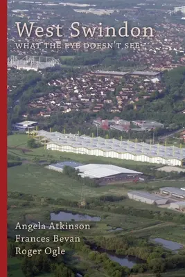 West Swindon: čo oko nevidí - West Swindon: what the eye doesn't see