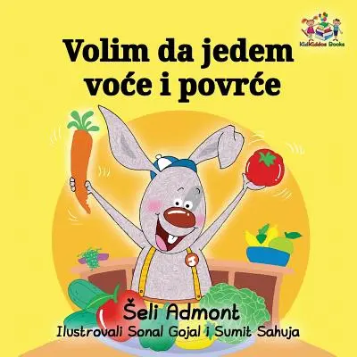 Volim da jedem voce i povrce: I Love to Eat Fruits and Vegetables - srbské vydanie - Volim da jedem voce i povrce: I Love to Eat Fruits and Vegetables - Serbian edition