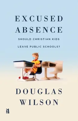 Ospravedlnená neprítomnosť: Mali by kresťanské deti opustiť štátne školy? - Excused Absence: Should Christian Kids Leave Public Schools?