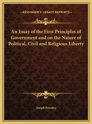 Esej o prvých princípoch vlády a o povahe politickej, občianskej a náboženskej slobody - An Essay of the First Principles of Government and on the Nature of Political, Civil and Religious Liberty