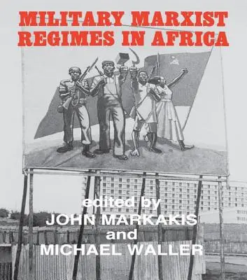 Vojenské marxistické režimy v Afrike - Military Marxist Regimes in Africa