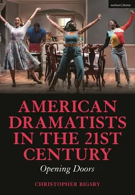 Americkí dramatici v 21. storočí: Dramatici v súčasnom období: Otváranie dverí - American Dramatists in the 21st Century: Opening Doors