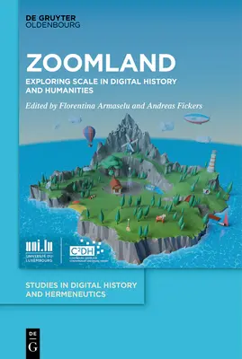 Zoomland: Vychádzky: Skúmanie rozsahu v digitálnej histórii a humanitných vedách - Zoomland: Exploring Scale in Digital History and Humanities