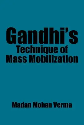 Gándhího technika masovej mobilizácie - Gandhi's Technique of Mass Mobilization