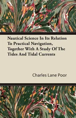 Námorná veda vo vzťahu k praktickej navigácii spolu so štúdiom prílivu a odlivu - Nautical Science in Its Relation to Practical Navigation, Together with a Study of the Tides and Tidal Currents