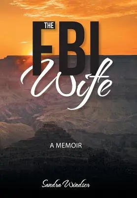 Manželka FBI: Memoáre - The FBI Wife: A Memoir