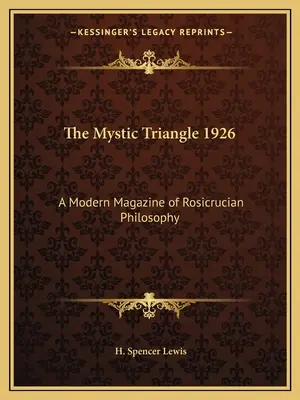 Mystický trojuholník 1926: Moderný časopis ružokrížskej filozofie - The Mystic Triangle 1926: A Modern Magazine of Rosicrucian Philosophy