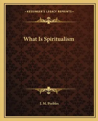 Čo je špiritizmus - What Is Spiritualism