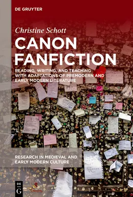 Fanfiction o kánone: Čítanie, písanie a vyučovanie s adaptáciami predmodernej a ranonovovekej literatúry - Canon Fanfiction: Reading, Writing, and Teaching with Adaptations of Premodern and Early Modern Literature