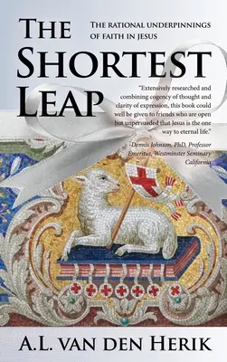 Najkratší skok: racionálne základy viery v Ježiša - The Shortest Leap: The Rational Underpinnings of Faith in Jesus