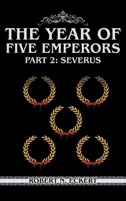 Rok piatich cisárov: Časť 2: Severus - The Year of Five Emperors: Part 2: Severus