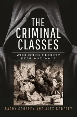 Trestné triedy: Koho sa spoločnosť bojí a prečo? - The Criminal Classes: Who Does Society Fear and Why?