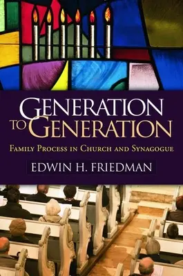 Generácia generácii: Rodinný proces v cirkvi a synagóge - Generation to Generation: Family Process in Church and Synagogue