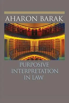 Účelový výklad v práve - Purposive Interpretation in Law