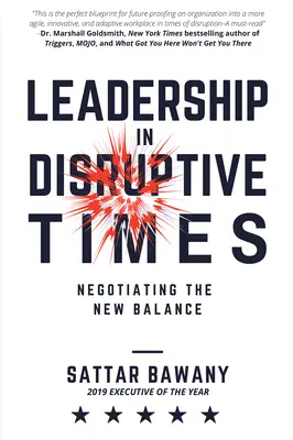 Vedenie v rozvratných časoch: Vyjednávanie o novej rovnováhe - Leadership In Disruptive Times: Negotiating the New Balance