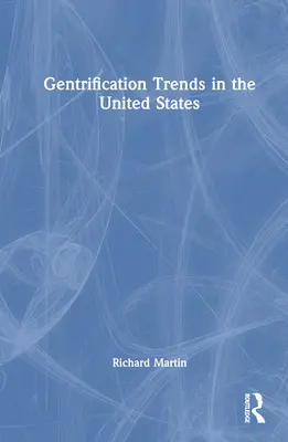 Gentrifikačné trendy v Spojených štátoch - Gentrification Trends in the United States