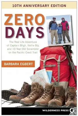 Nulté dni: Skutočné dobrodružstvo kapitána Bligha, Nellie Blyovej a 10-ročného Scramblera na pacifickom hrebeni - Zero Days: The Real Life Adventure of Captain Bligh, Nellie Bly, and 10-Year-Old Scrambler on the Pacific Crest
