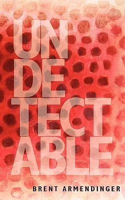 Nezistiteľné - Undetectable