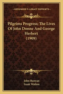 Pokrok pútnikov; Životy Johna Donna a Georgea Herberta (1909) - Pilgrims Progress; The Lives Of John Donne And George Herbert (1909)