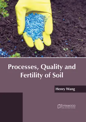Procesy, kvalita a úrodnosť pôdy - Processes, Quality and Fertility of Soil