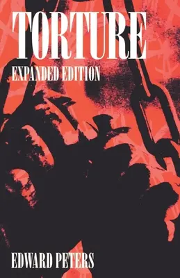 Mučenie: Konfrontácia odborníka s každodenným zlom - Torture: An Expert's Confrontation with an Everyday Evil