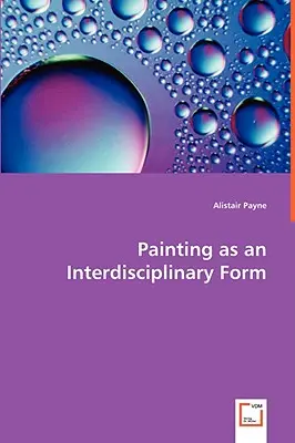 Maľba ako interdisciplinárna forma - Painting as an Interdisciplinary Form
