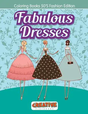 Báječné šaty - Omaľovánky Móda 50. rokov - Fabulous Dresses - Coloring Books 50'S Fashion Edition