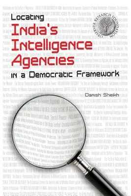 Umiestnenie indických spravodajských služieb v demokratickom rámci - Locating India's Intelligence Agencies in a Democratic Framework