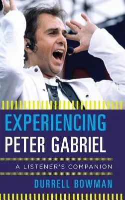 Prežívanie Petra Gabriela: Sprievodca poslucháča - Experiencing Peter Gabriel: A Listener's Companion