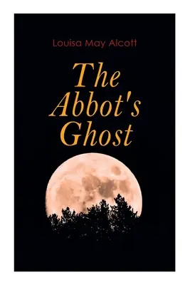 Opatov duch: gotická vianočná poviedka - The Abbot's Ghost: Gothic Christmas Tale